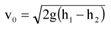 V0=√2g(h1-h2)